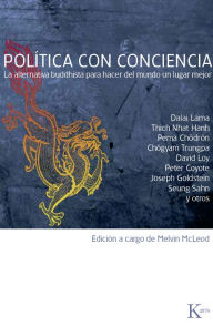 Title: Politica con conciencia: La alternativa buddhista para hacer del mundo un lugar mejor, Author: Melvin McLeod