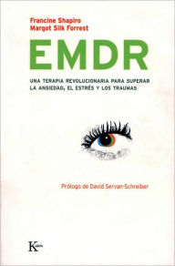 Title: EMDR: Una terapia revolucionaria para superar la ansiedad, el estrï¿½s y los traumas, Author: Francine Shapiro