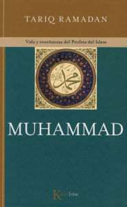 Title: Muhammad: Vida y enseï¿½anzas del Profeta del Islam, Author: Tariq Ramadan