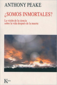 Title: ï¿½Somos inmortales?: La visiï¿½n de la ciencia sobre la vida despuï¿½s de la muerte, Author: Anthony Peake