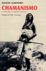 Title: Chamanismo: La vía de la mente nativa, Author: Manuel Almendro
