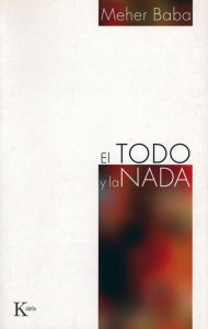 Title: El todo y la nada, Author: Meher Baba