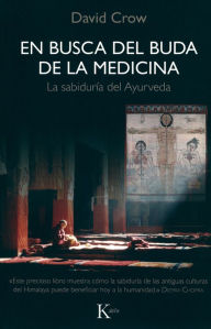 Title: En busca del Buda de la medicina: La sabiduria del Ayurveda, Author: David Crow