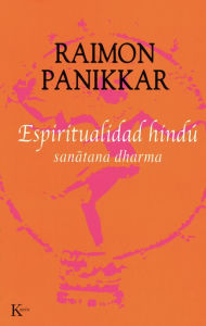 Title: Espiritualidad hindú: Sanatana dharma, Author: Raimon Panikkar
