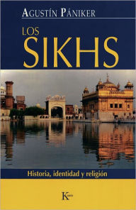 Title: Los Sikhs: Historia, identidad y religion, Author: Agustin Paniker