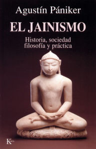 Title: Jainismo: Historia, sociedad, filosofía y práctica, Author: Agustín Vilaplana Pániker