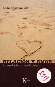 Title: Relacion y amor: La verdadera revolucion, Author: Jiddu Krishnamurti