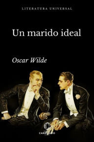 Title: Un marido ideal, Author: Oscar Wilde