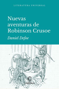 Free download electronic books pdf Nuevas aventuras de Robinson Crusoe: Segunda y última parte de su vida 9788472546790
