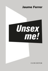 Title: Unsex me!, Author: Jaume Ferrer