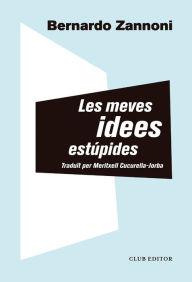 Title: Les meves idees estúpides, Author: Bernardo Zannoni
