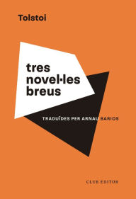 Title: Tres novel·les breus: Mort d'Ivan Ilitx, La sonata Kreutzer i Hadjí Murat, Author: Leo Tolstoy