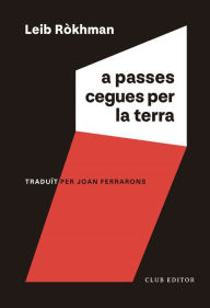 Title: A passes cegues per la terra, Author: Leib Ròkhman