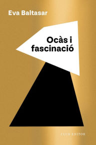 Title: Ocàs i fascinació, Author: Eva Baltasar