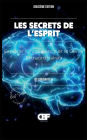 Les Secrets de L'esprit: Explorer L'intelligence et le Gï¿½nie Extraordinaires