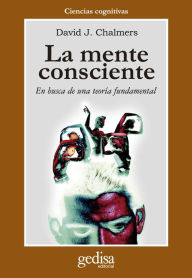 Title: La Mente consciente (The Conscious Mind), Author: David J. Chalmers