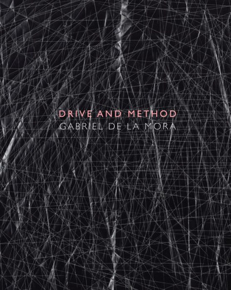 Gabriel de la Mora: Drive and Method