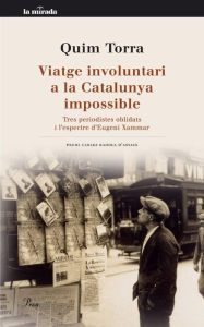 Title: Viatge involuntari a la Catalunya impossible, Author: Quim Torra