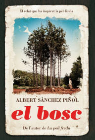 Title: El bosc, Author: Albert Sánchez Piñol