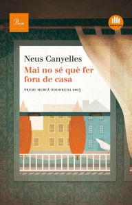 Title: Mai no sé què fer fora de casa, Author: Neus Canyelles