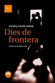 Title: Dies de frontera, Author: Vicenç Pagès Jordà