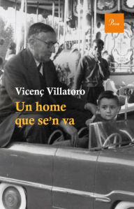Title: Un home que se'n va, Author: Vicenç Villatoro