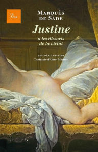 Title: Justine o les dissorts de la virtut, Author: Marqués de Sade