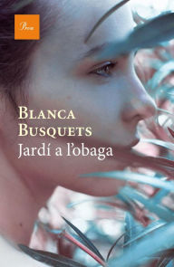 Title: Jardí a l'obaga, Author: Blanca Busquets Oliu