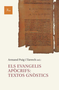Title: Els evangelis apòcrifs: textos gnòstics, Author: Armand Puig
