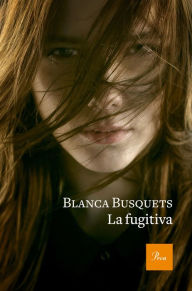 Title: La fugitiva, Author: Blanca Busquets Oliu