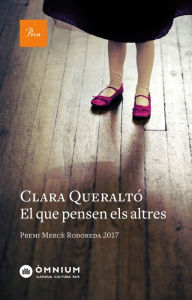 Title: El que pensen els altres: Premi Mercè Rodoreda 2017, Author: Clara Queraltó