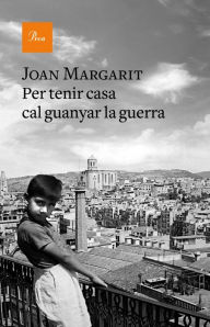 Title: Per tenir casa cal guanyar la guerra, Author: Joan Margarit