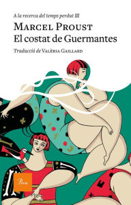 Title: El costat de Guermantes: A la recerca del temps perdut III, Author: Marcel Proust