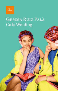 Title: Ca la Wenling, Author: Gemma Ruiz Palà