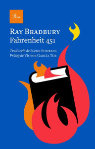 Title: Fahrenheit 451 (Edició en català): Traducció de jaume Subirana. Pròleg de Víctor García Tur, Author: Ray Bradbury