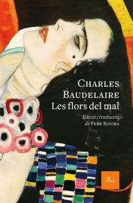 Title: Les flors del mal: Traducció i edició de Pere Rovira, Author: Charles Baudelaire