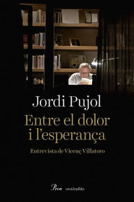 Title: Entre el dolor i l'esperança: Entrevista de Vicenç Villatoro, Author: Jordi Pujol
