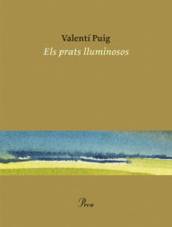 Title: Els prats lluminosos, Author: Valentí Puig