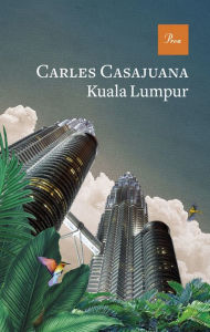 Title: Kuala Lumpur, Author: Carles Casajuana