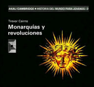 Title: Monarquias y Revoluciones: Historia del Mundo para Jovenes 7, Author: Trevor Cairns