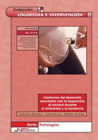 Title: Trastornos del desarrollo asociados con la exposiciÃ¯Â¿Â½n al alcohol durante el embarazo y la lactancia, Author: Yurena Alonso Esteban
