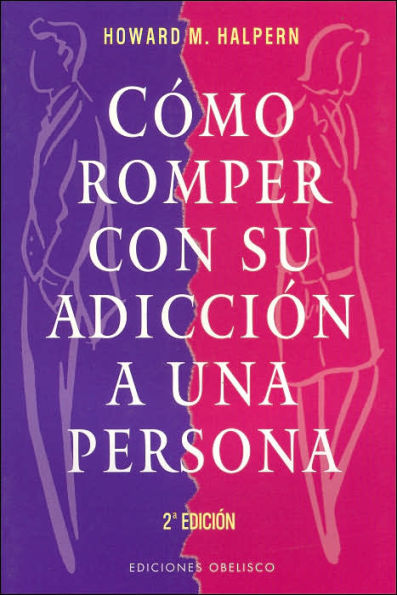 Cómo romper con su adicción a una persona
