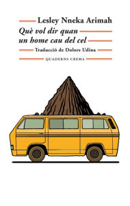 Title: Què vol dir quan un home cau del cel, Author: Lesley Nneka Arimah