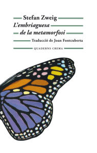 Title: L'embriaguesa de la metamorfosi, Author: Stefan Zweig