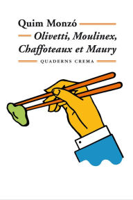 Title: Olivetti, Moulinex, Chaffoteaux et Maury, Author: Quim Monzó