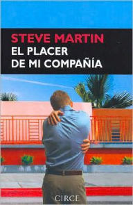 Title: El placer de mi compania (The Pleasure of My Company), Author: Steve Martin