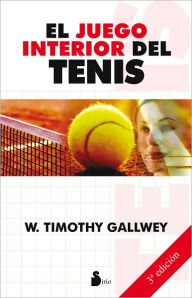 Title: El Juego interior del tenis, Author: W. Timothy Gallwey