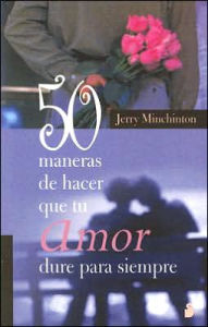 Title: 50 Maneras de hacer que tu amor dure para siempre, Author: Jerry Minchinton