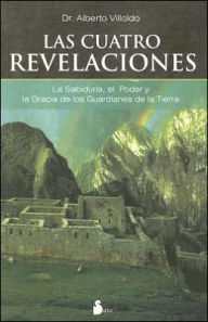 Title: Las cuatro revelaciones, Author: Alberto Villoldo
