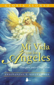 Title: Mi vida con los ángeles: Una guía para el buscador, Author: Gloria Alonso